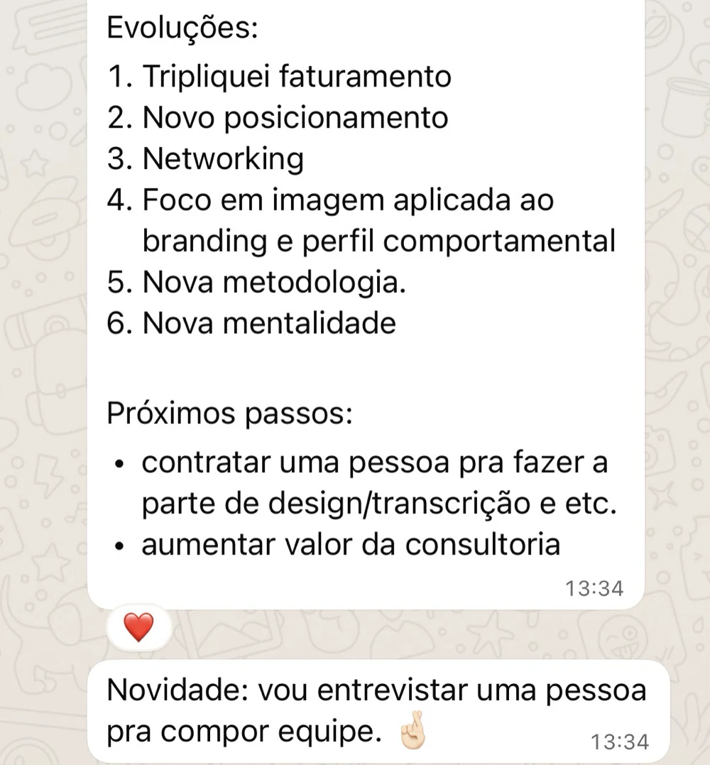Print de WhatsApp: Juliana lista as evoluções, começando por ter triplicado o faturamento
